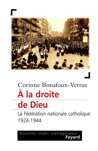 A la droite de Dieu: la Fédération nationale catholique (1924-1944)