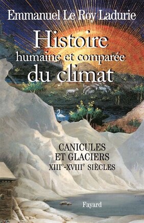 Canicules et glaciers, XIIIe-XVIIIe siècles