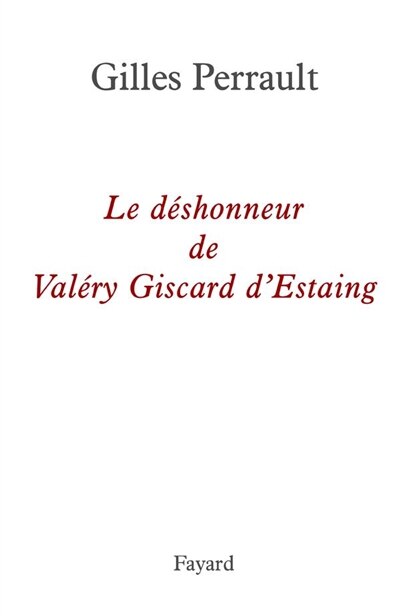 Couverture_Le déshonneur de Valéry Giscard d'Estaing