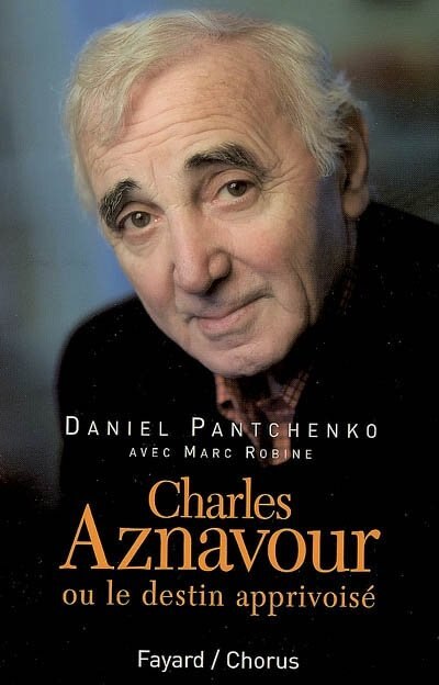 Front cover_CHARLES AZNAVOUR OU LE DESTIN APPRIVOISÉ