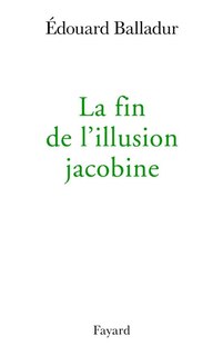 Front cover_La fin de l'illusion jacobine