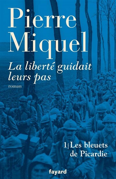 Front cover_La liberté guidait leurs pas : suite romanesque, Vol. 1. Les bleuets de Picardie
