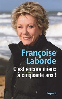 Couverture_C'est encore mieux &agrave; cinquante ans !