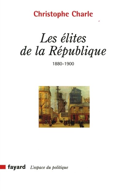 Front cover_Les élites de la République : 1880-1900