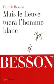 Front cover_Mais le fleuve tuera l'homme blanc