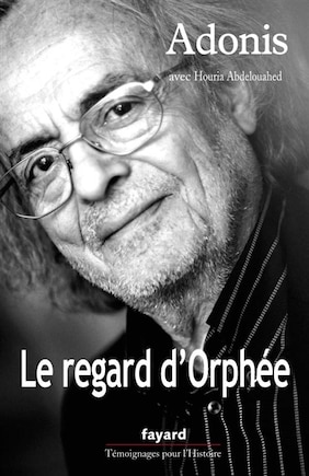 Le regard d'Orphée: conversations avec Houria Abdelouahed