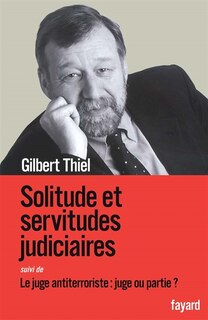 Front cover_Solitude et servitudes judiciaires ; Le juge antiterroriste