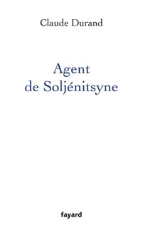 Front cover_Agent de Soljenitsyne