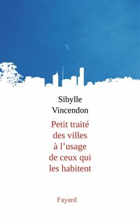 Couverture_Petit traité des villes à l'usage de ceux qui les habitent