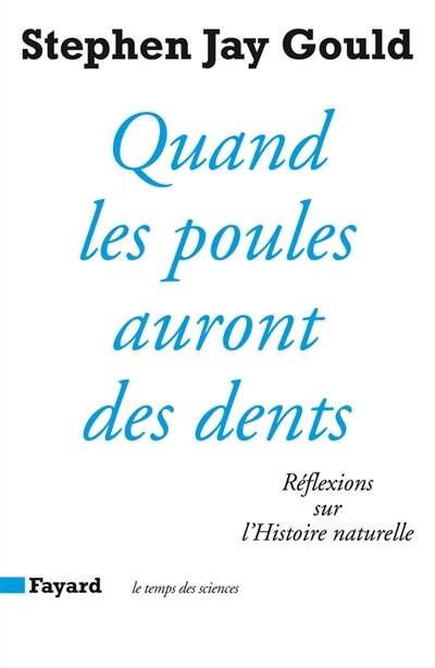 Front cover_Quand les poules auront des dents : réflexions sur l'histoire naturelle