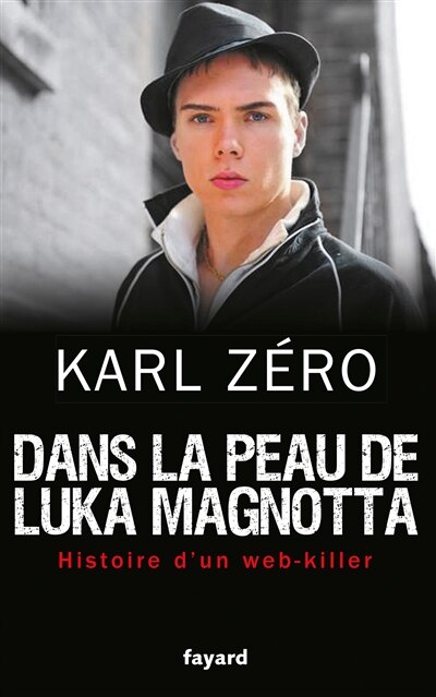 Front cover_Dans la peau de Luka Magnotta