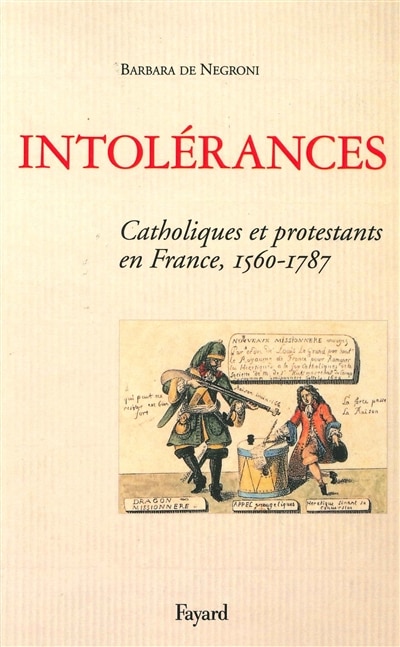 Front cover_Intolérances : catholiques et protestants en France : 1560-1787
