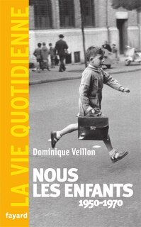 Nous, les enfants 1950-1970