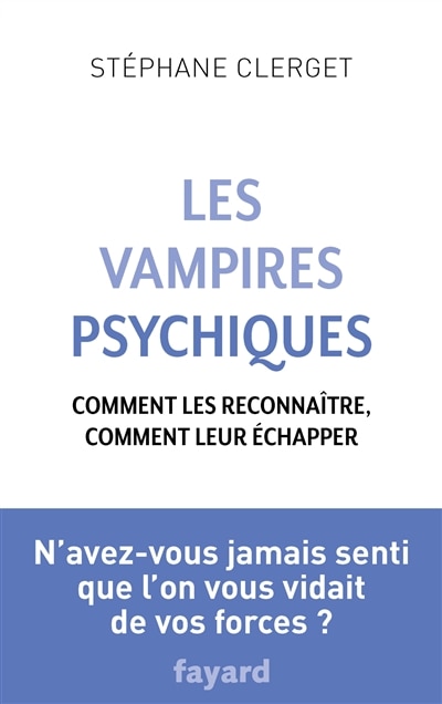 Front cover_Les vampires psychiques : comment les reconnaître, comment leur échapper