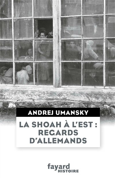 Front cover_La Shoah à l'Est