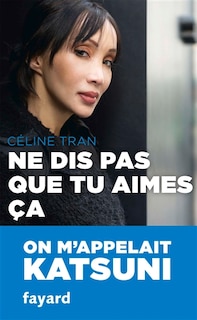 Ne dis pas que tu aimes ça: on m'appelait Katsuni