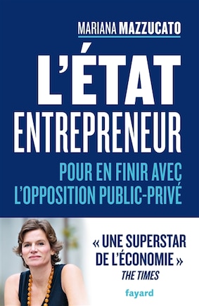 L' Etat entrepreneur: pour en finir avec l'opposition public-privé