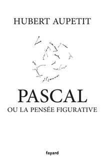 Couverture_Pascal ou La pens&eacute;e figurative