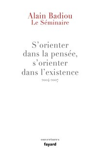 Front cover_S'orienter dans la pensée, s'orienter dans l'existence : 2004-2007