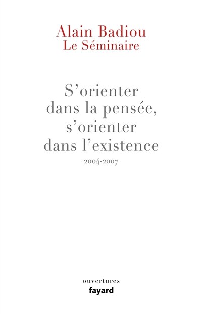 Front cover_S'orienter dans la pensée, s'orienter dans l'existence : 2004-2007