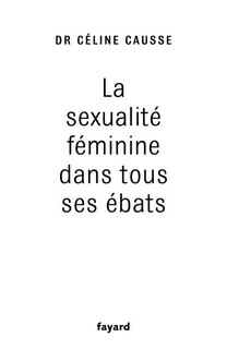 Front cover_La sexualité féminine dans tous ses ébats