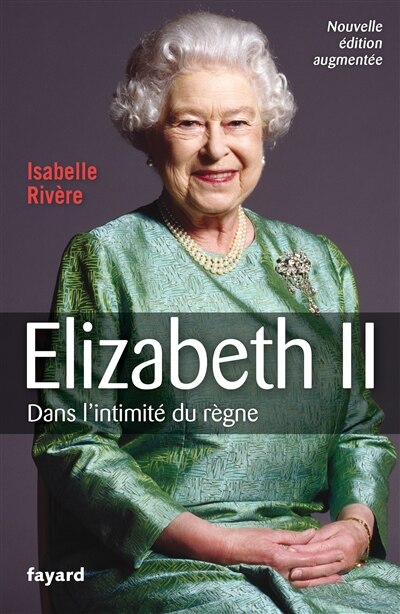 Couverture_Elizabeth II : dans l'intimité du règne