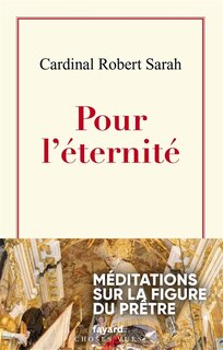 Front cover_Pour l'éternité : méditations sur la figure du prêtre
