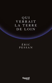 Couverture_Qui verrait la Terre de loin