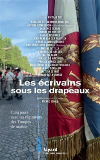 Front cover_Les écrivains sous les drapeaux : cinq jours avec les régiments des troupes de marine