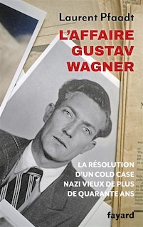Front cover_L'affaire Gustav Wagner : la résolution d'un cold case nazi de 40 ans