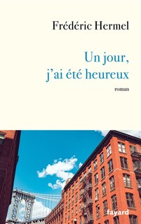Front cover_Un jour, j'ai été heureux