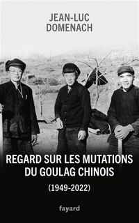 Couverture_Regard sur les mutations du goulag chinois (1949-2022)