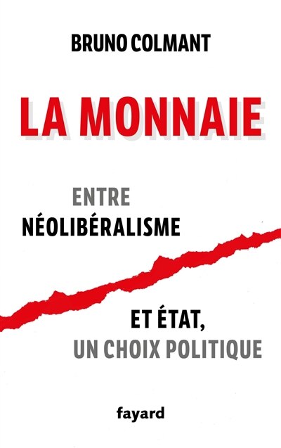 Couverture_La monnaie : entre néolibéralisme et Etat, un choix politique