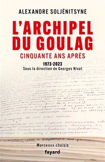 Front cover_L'archipel du Goulag : cinquante ans après, 1973-2023 : morceaux choisis