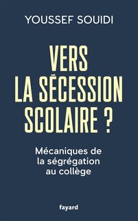 Front cover_Vers la sécession scolaire ? : mécaniques de la ségrégation au collège