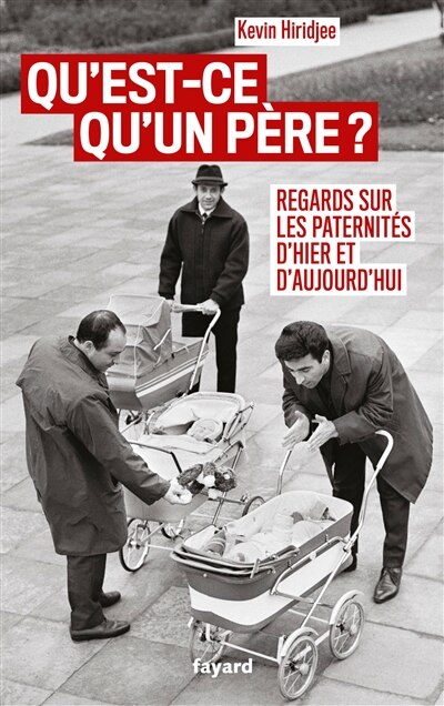 Couverture_Qu'est-ce qu'un père ? : regards sur les paternités d'hier et d'aujourd'hui