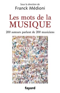 Couverture_Les mots de la musique : 222 musiciens du XXe siècle par 222 écrivains