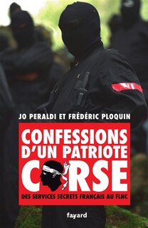 Front cover_Confessions d'un patriote corse : des services secrets français au FLNC