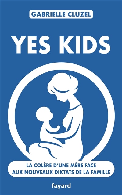 Front cover_Yes kids : la colère d'une mère face aux nouveaux diktats de la famille