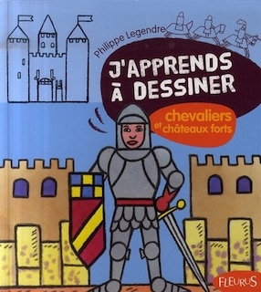 Front cover_J'apprends à dessiner Chevaliers et châteaux forts