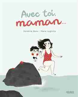 Avec toi, maman... de Sandrine Beau