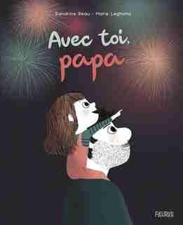 Avec toi, papa... de Sandrine Beau