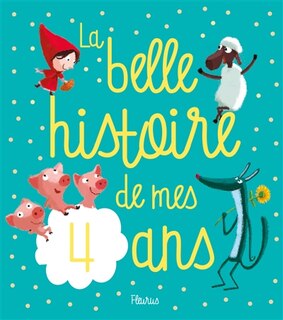 La Belle Histoire De Mes 4 Ans