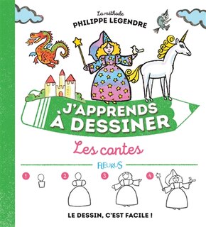 Couverture_J'apprends à dessiner les contes : la méthode Philippe Legendre