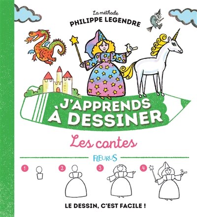 Couverture_J'apprends à dessiner les contes : la méthode Philippe Legendre