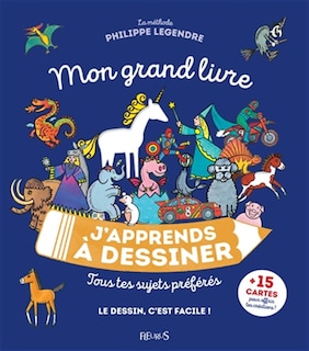 Front cover_J'apprends à dessiner : tous tes sujets préférés : mon grand livre