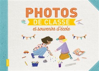 Couverture_Photos De Classe Et Souvenirs D'&eacute;cole