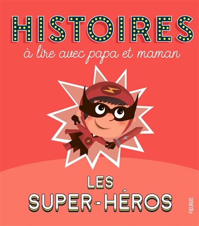 Couverture_Les super-héros : histoires à lire avec papa et maman