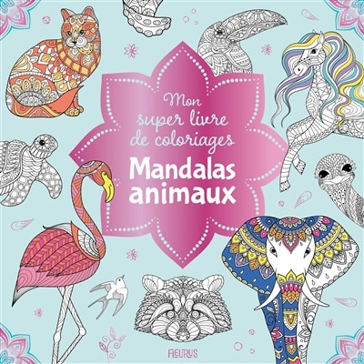 Mon super livre de coloriages: mandalas animaux