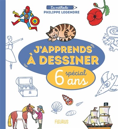 Front cover_J'apprends à dessiner : spécial 6 ans : la méthode Philippe Legendre